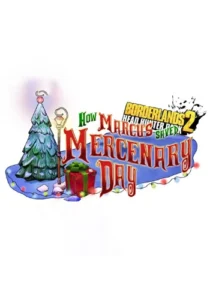 Borderlands 2: Headhunter Pack – How Marcus Saved Mercenary Day