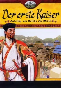 Der erste Kaiser: Aufstieg des Reichs der Mitte