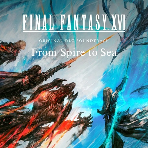 Final Fantasy XVI: From Spire to Sea